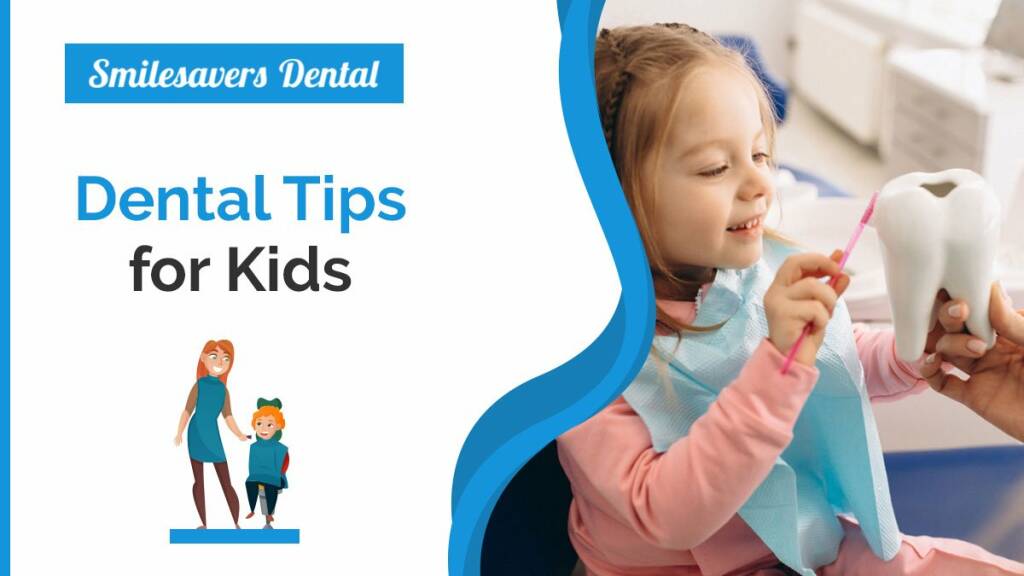 Dental Tips For Kids - Smilesavers