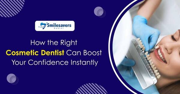 Boost Your Confidence with the Right Cosmetic Dentist